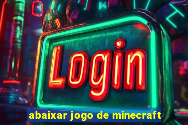 abaixar jogo de minecraft